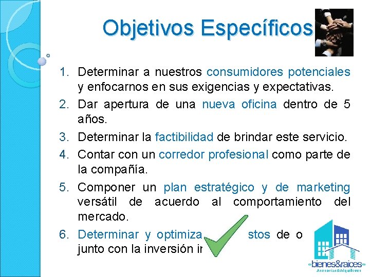 Objetivos Específicos 1. Determinar a nuestros consumidores potenciales y enfocarnos en sus exigencias y