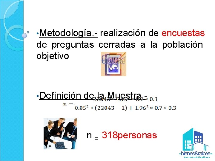  • Metodología. - realización de encuestas de preguntas cerradas a la población objetivo