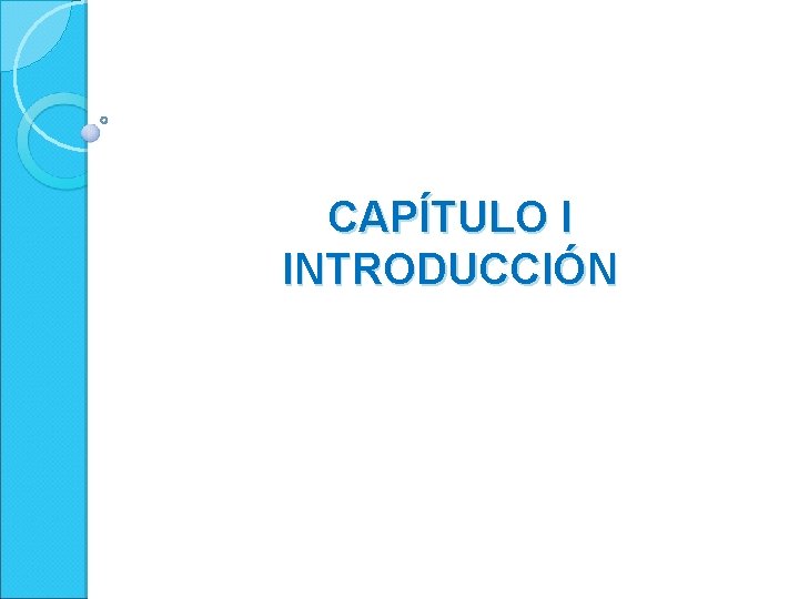 CAPÍTULO I INTRODUCCIÓN 