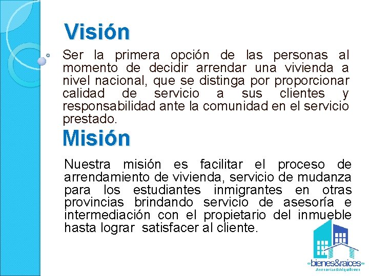 Visión Ser la primera opción de las personas al momento de decidir arrendar una