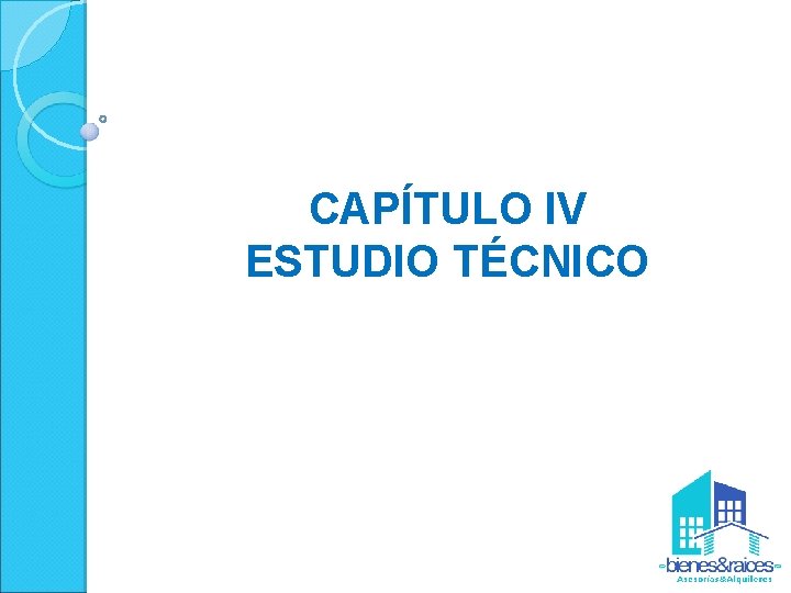 CAPÍTULO IV ESTUDIO TÉCNICO 