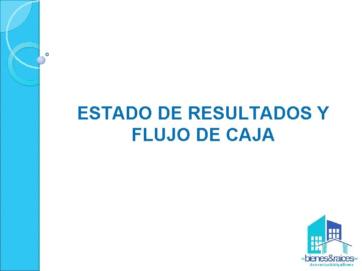 ESTADO DE RESULTADOS Y FLUJO DE CAJA 