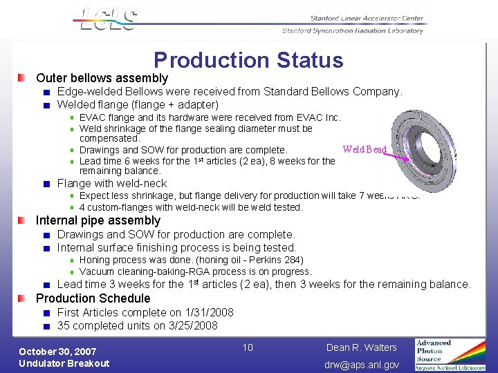 Production Status Outer bellows assembly Edge-welded Bellows were received from Standard Bellows Company. Welded