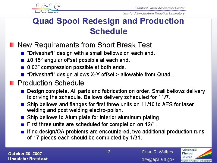 Quad Spool Redesign and Production Schedule New Requirements from Short Break Test “Driveshaft” design