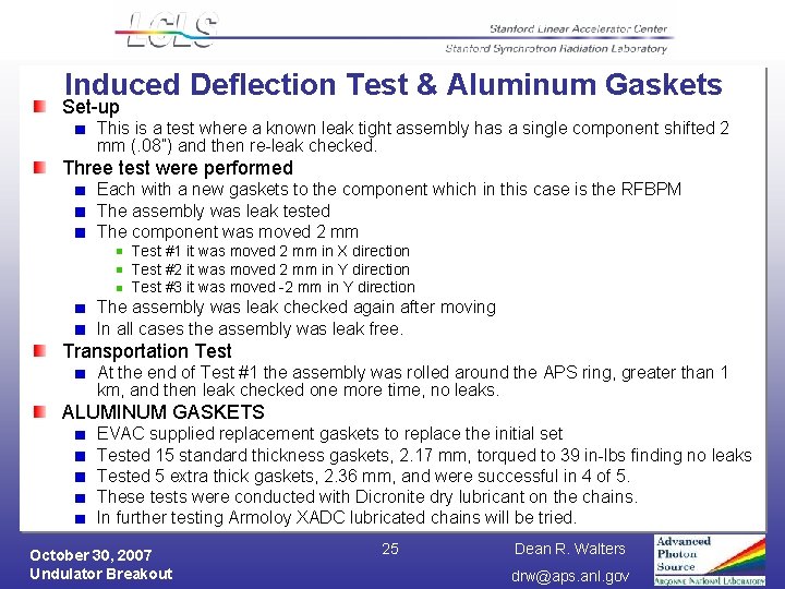 Induced Deflection Test & Aluminum Gaskets Set-up This is a test where a known