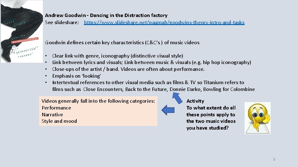 Andrew Goodwin – Dancing in the Distraction factory See slideshare: https: //www. slideshare. net/naamah/goodwins-theory-intro-and-tasks