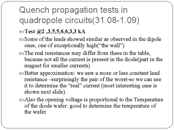 Quench propagation tests in quadropole circuits(31. 08 -1. 09) Test @2 , 3, 5,