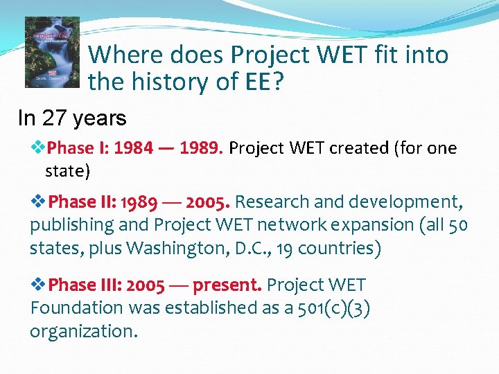 Where does Project WET fit into the history of EE? In 27 years v.
