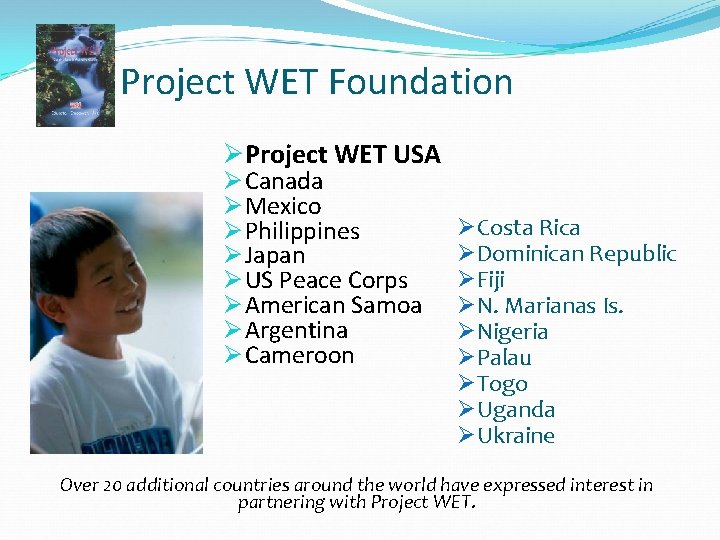 Project WET Foundation ØProject WET USA Ø Canada Ø Mexico Ø Philippines Ø Japan