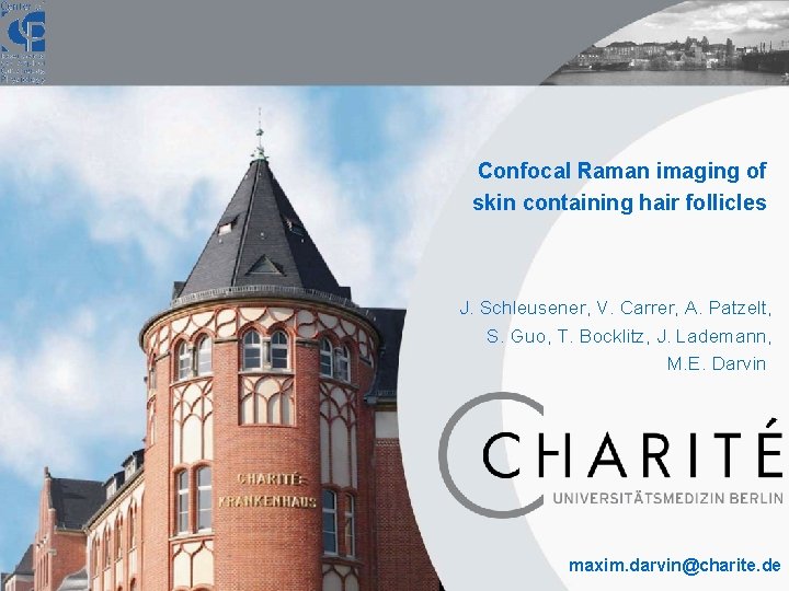 Confocal Raman imaging of skin containing hair follicles J. Schleusener, V. Carrer, A. Patzelt,