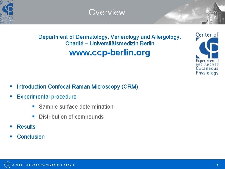 Overview Department of Dermatology, Venerology and Allergology, Charité – Universitätsmedizin Berlin www. ccp-berlin. org