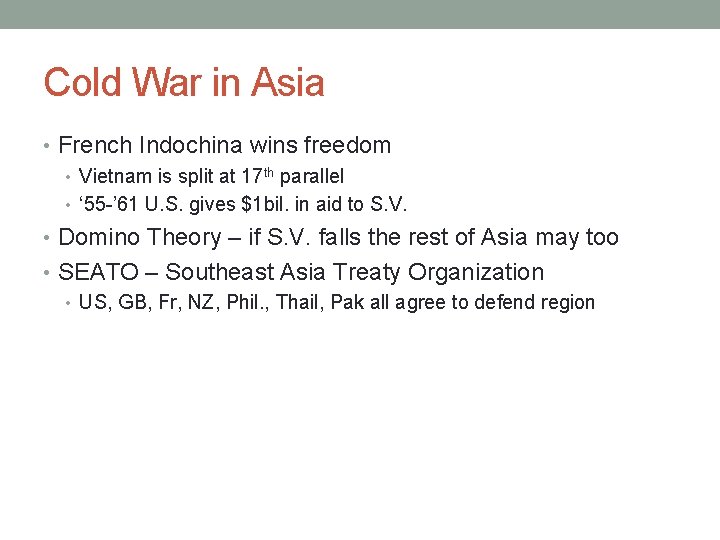 Cold War in Asia • French Indochina wins freedom • Vietnam is split at Cold War in Asia • French Indochina wins freedom • Vietnam is split at