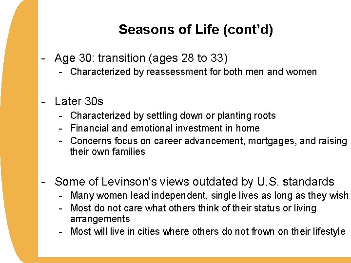 Seasons of Life (cont’d) - Age 30: transition (ages 28 to 33) - Characterized