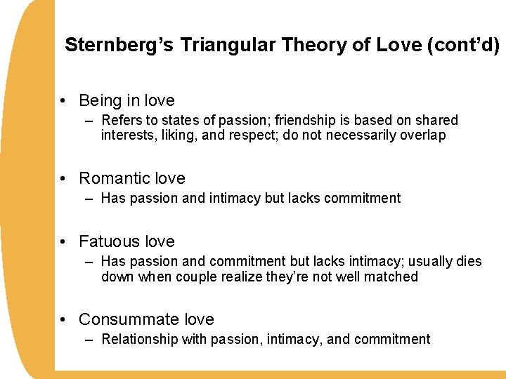 Sternberg’s Triangular Theory of Love (cont’d) • Being in love – Refers to states