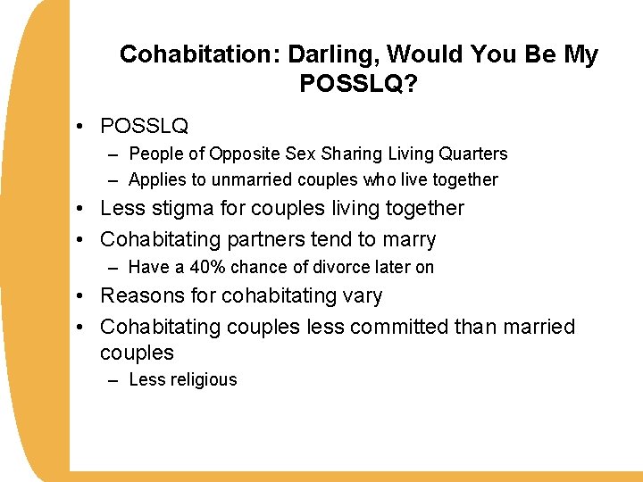 Cohabitation: Darling, Would You Be My POSSLQ? • POSSLQ – People of Opposite Sex