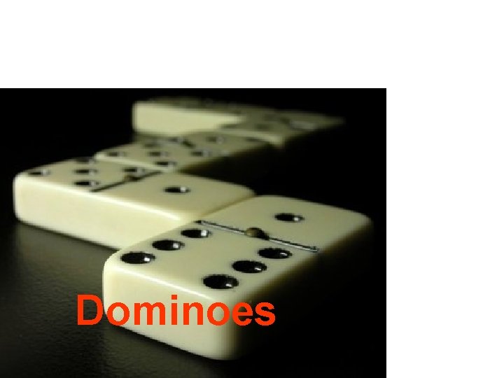 Dominoes 