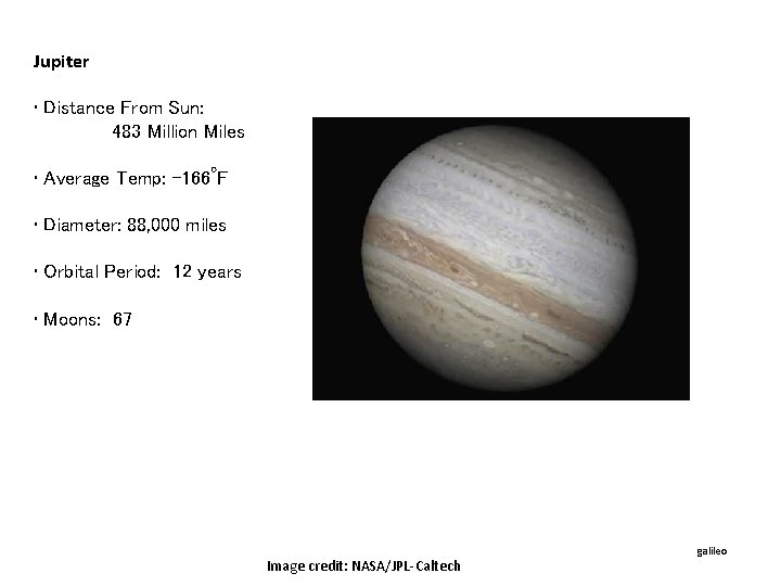 Jupiter • Distance From Sun: 483 Million Miles o • Average Temp: -166 F Jupiter • Distance From Sun: 483 Million Miles o • Average Temp: -166 F