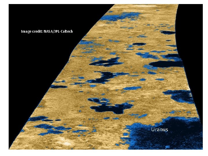 Image credit: NASA/JPL-Caltech Uranus Image credit: NASA/JPL-Caltech Uranus