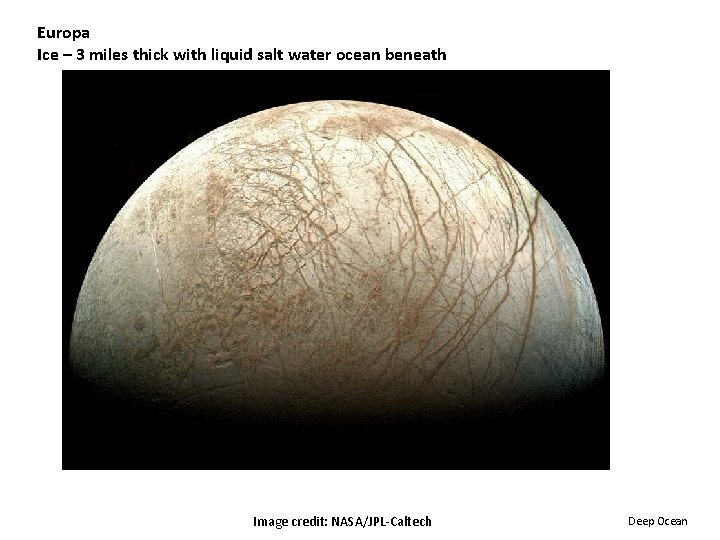 Europa Ice – 3 miles thick with liquid salt water ocean beneath Io (with Europa Ice – 3 miles thick with liquid salt water ocean beneath Io (with