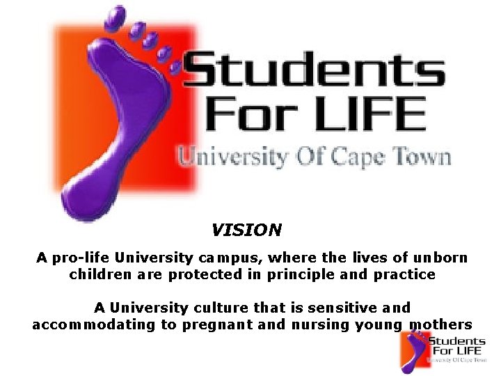 VISION A pro-life University campus, where the lives of unborn children are protected in