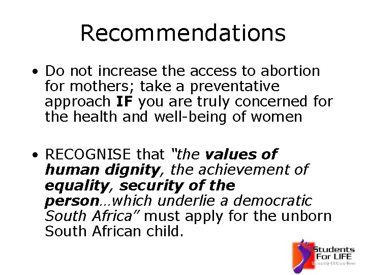 Recommendations • Do not increase the access to abortion for mothers; take a preventative