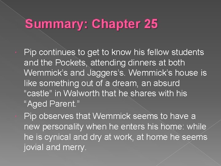 Summary: Chapter 25 Pip continues to get to know his fellow students and the