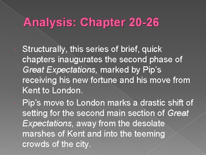 Analysis: Chapter 20 -26 Structurally, this series of brief, quick chapters inaugurates the second
