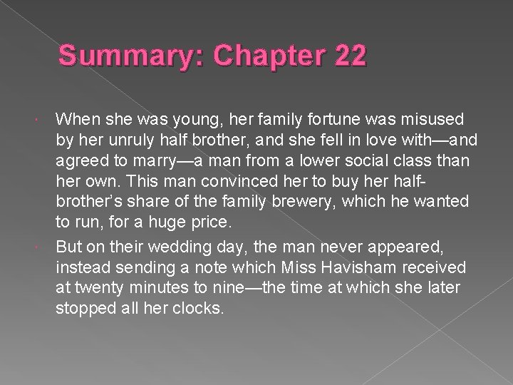 Summary: Chapter 22 When she was young, her family fortune was misused by her