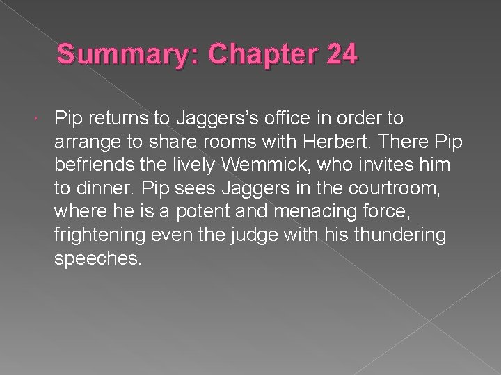 Summary: Chapter 24 Pip returns to Jaggers’s office in order to arrange to share