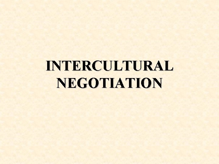 INTERCULTURAL NEGOTIATION 