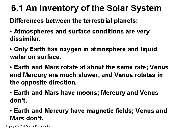 6. 1 An Inventory of the Solar System Differences between the terrestrial planets: •