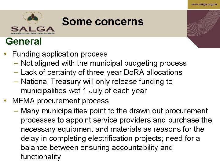 www. salga. org. za Some concerns General • Funding application process – Not aligned