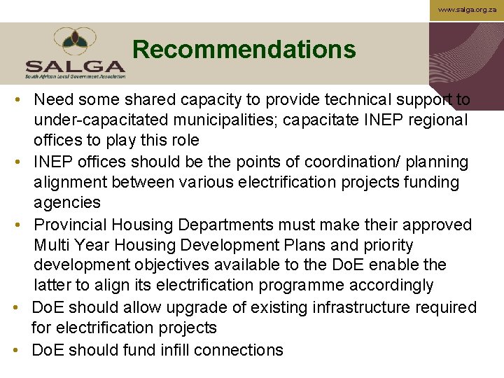 www. salga. org. za Recommendations • Need some shared capacity to provide technical support