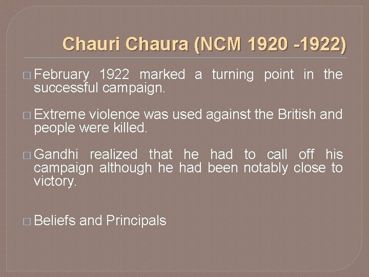 Chauri Chaura (NCM 1920 -1922) � February 1922 marked a turning point in the