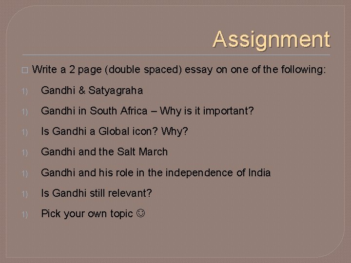 Assignment � Write a 2 page (double spaced) essay on one of the following: