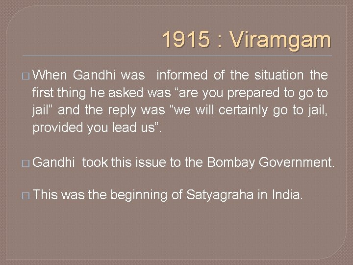 1915 : Viramgam � When Gandhi was informed of the situation the first thing