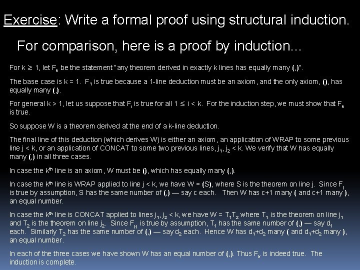 Exercise: Write a formal proof using structural induction. For comparison, here is a proof