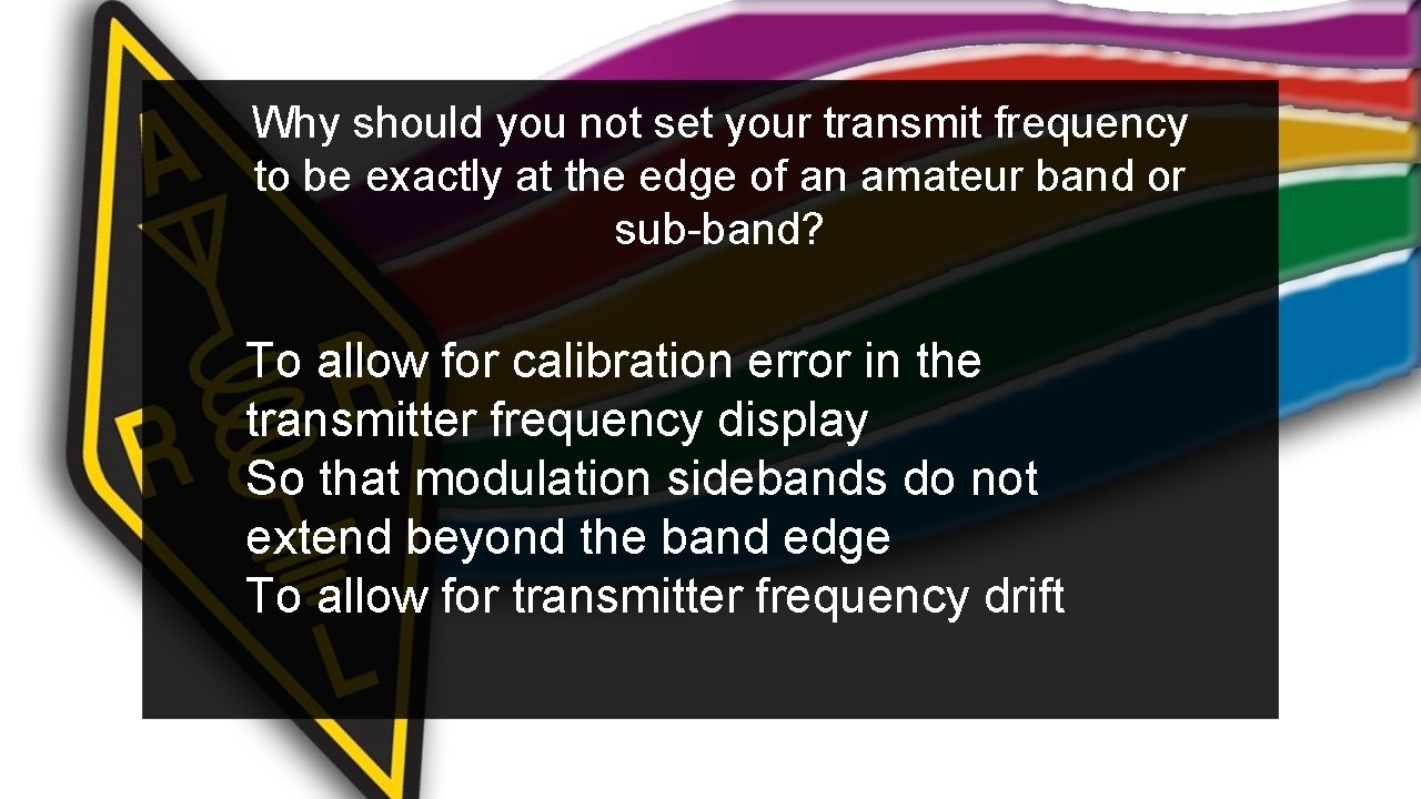 Why should you not set your transmit frequency to be exactly at the edge