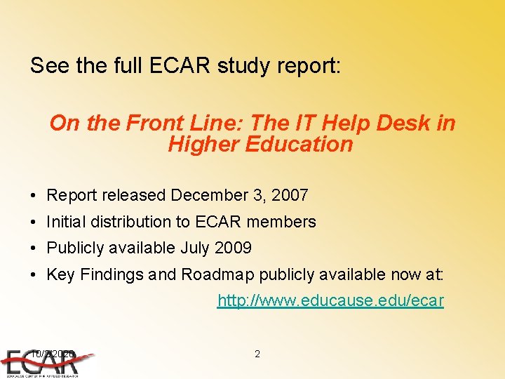 See the full ECAR study report: On the Front Line: The IT Help Desk