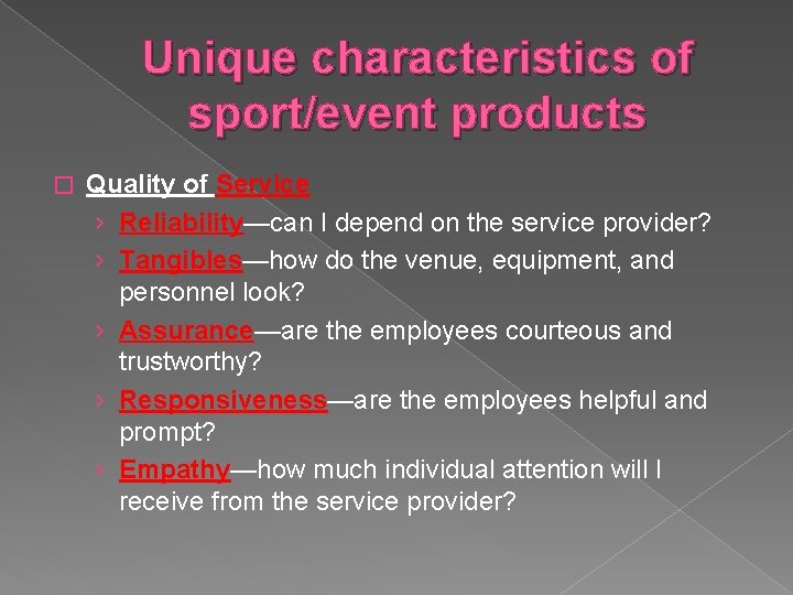 Unique characteristics of sport/event products � Quality of Service › Reliability—can I depend on