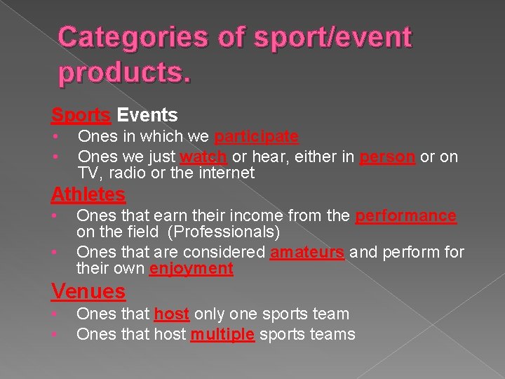 Categories of sport/event products. Sports Events • • Ones in which we participate Ones