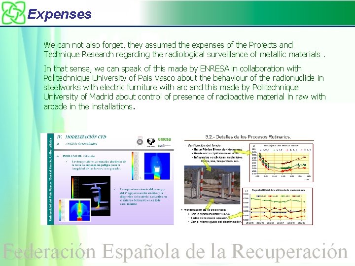 Expenses We can not also forget, they assumed the expenses of the Projects and