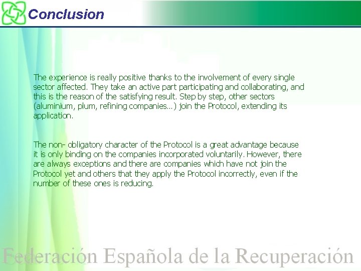 Conclusion The experience is really positive thanks to the involvement of every single sector