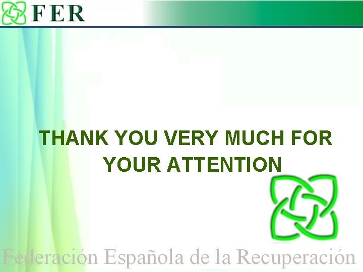 THANK YOU VERY MUCH FOR YOUR ATTENTION 