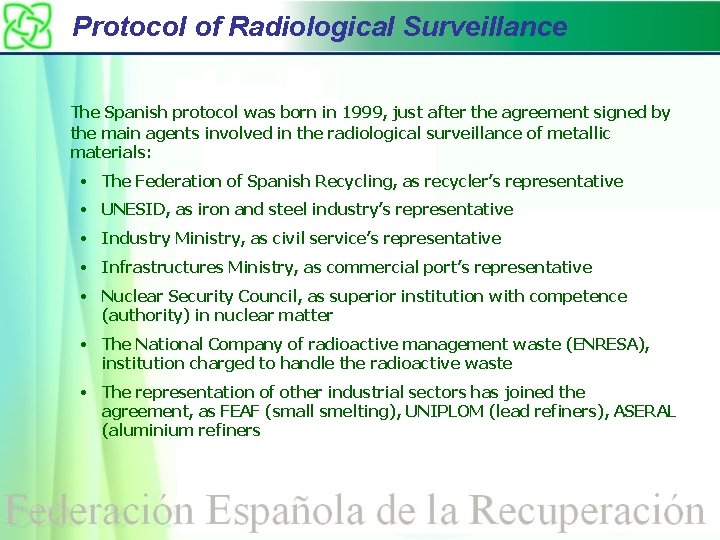 Protocol of Radiological Surveillance The Spanish protocol was born in 1999, just after the