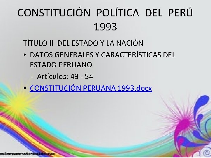 CONSTITUCIÓN POLÍTICA DEL PERÚ 1993 TÍTULO II DEL ESTADO Y LA NACIÓN • DATOS