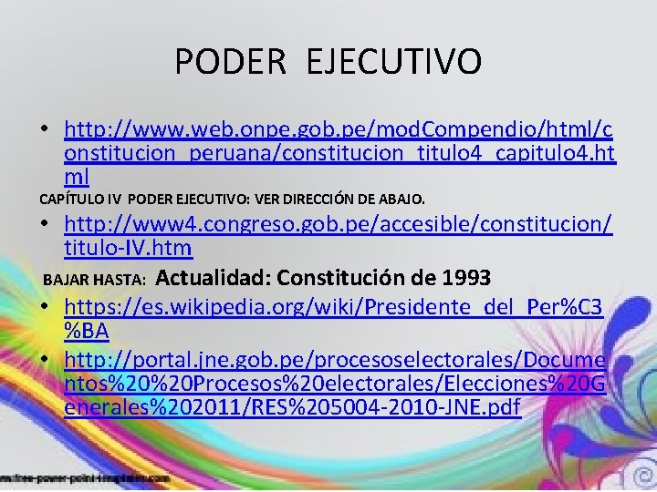 PODER EJECUTIVO • http: //www. web. onpe. gob. pe/mod. Compendio/html/c onstitucion_peruana/constitucion_titulo 4_capitulo 4. ht