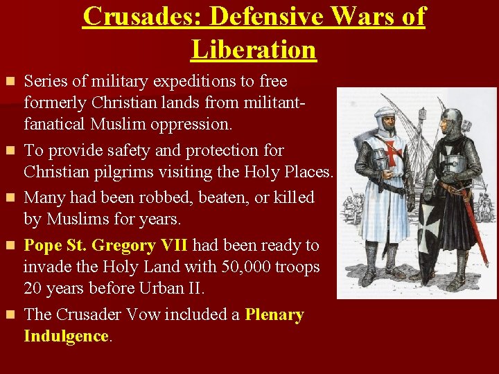 Crusades: Defensive Wars of Liberation n n Series of military expeditions to free formerly