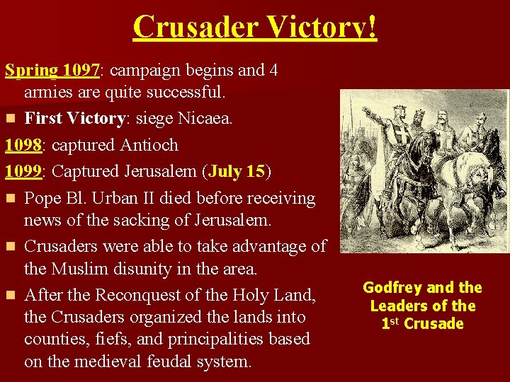 Crusader Victory! Spring 1097: campaign begins and 4 armies are quite successful. n First