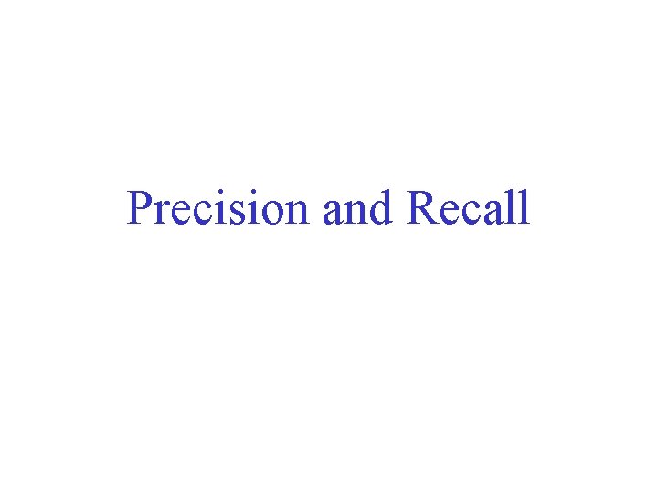 Precision and Recall 